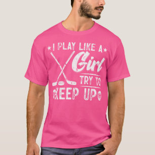 Camiseta Eu Brinco Como Uma Garota Tentando Continuar Com O