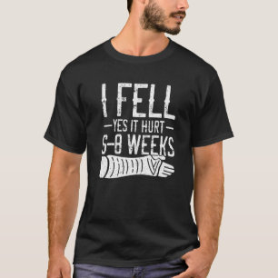 Camiseta Eu Caí Sim Doeu 6 8 Semanas Lesão Braço Quebrado R