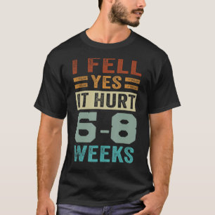 Camiseta Eu Caí. Sim, Dói. 6-8 semanas - Ironia Engraçada S