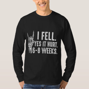Camiseta Eu Caí Sim, Machuquei 68 Semanas Fratura De Braço