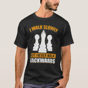 Camiseta Eu Caminho Devagar Mas Nunca Ando De Xadrez Com Pa