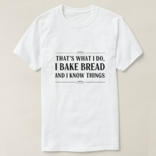 Camiseta Eu caminho para poder comer mais pão. Pão engraçad