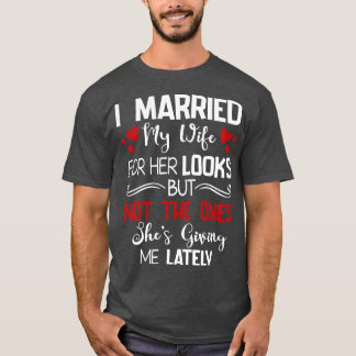 Camiseta Eu Casei Com Minha Esposa Por Seus Olhos, Não Pelo