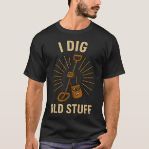 Camiseta Eu Cavo Coisas Antigas Caça-Tesouro Diversão