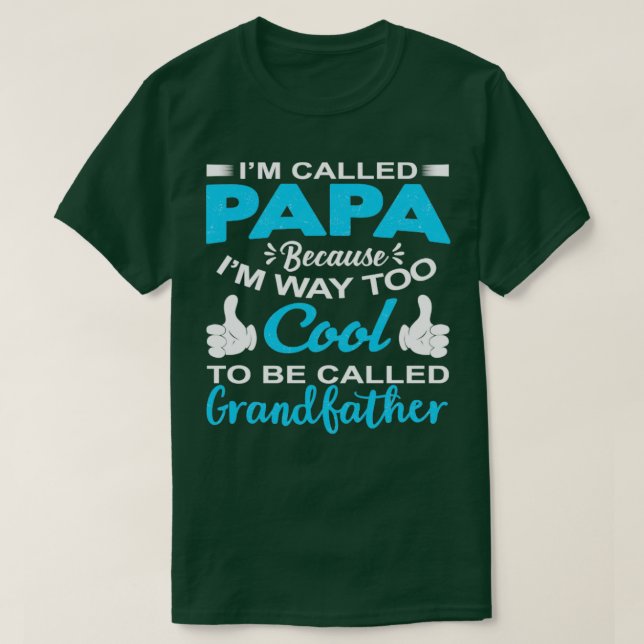Camiseta Eu Chamei PAPA Porque Eu Sou Muito Legal Para Ser  (Frente do Design)