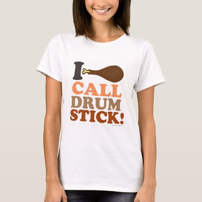 Camiseta Eu Chamo De Drumstick Ultimate Slogan De Ação De G (Frente)