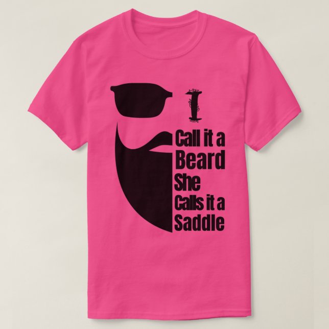 Camiseta Eu Chamo-Lo De Barba Ela Chama-Lo De Saddle 13 (Frente do Design)