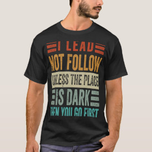 Camiseta Eu Chego A Não Seguir A Menos Que O Lugar Seja Esc