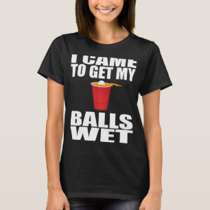 Camiseta Eu Chego Para Pegar Minhas Bolas Molhadas Dando Ca