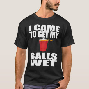 Camiseta Eu Chego Para Pegar Minhas Bolas Molhadas Dando Ca
