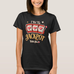 Camiseta Eu Cheguei No Jackpot Com Você Ama A Máquina De Sl