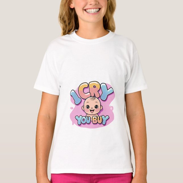 Camiseta Eu Choro, Comprar Engraçado Citação De Bebê (Frente)