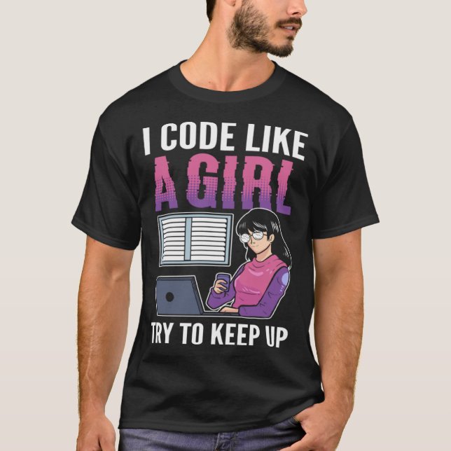 Camiseta Eu Código Como Uma Garota Tentando Continuar Com A (Frente)