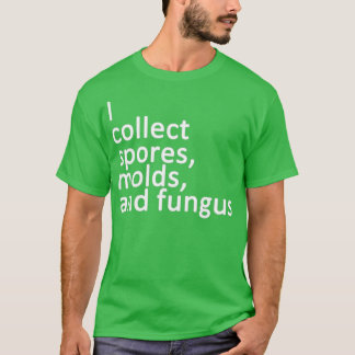 Camiseta Eu coleciono espólios e fungos