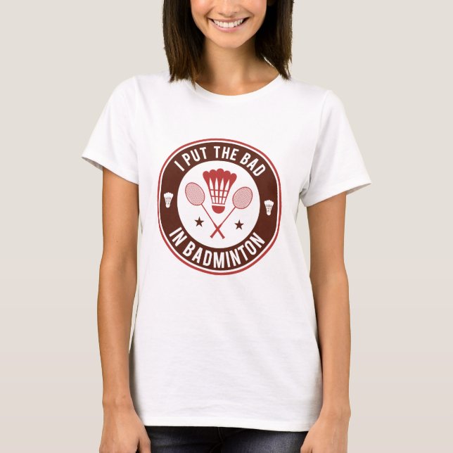 Camiseta Eu Coloco o Mal em Badminton (Frente)