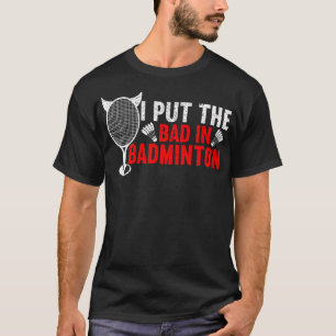 Camiseta Eu Coloco o Mal em Badminton Engraçado Badminton