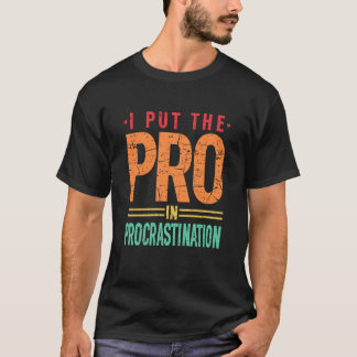 Camiseta Eu Coloco o PRO em Procrastinação Vintage Retro