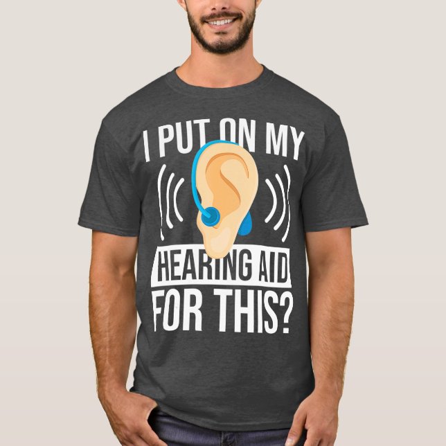 Camiseta Eu Coloquei Minha Audiência Para Este Surdo (Frente)