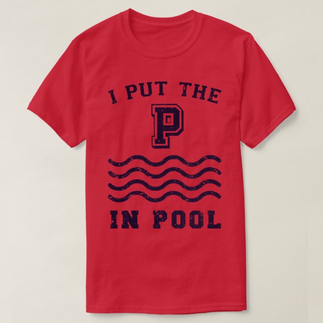 Camiseta Eu coloquei o P na Piscina (Frente do Design)