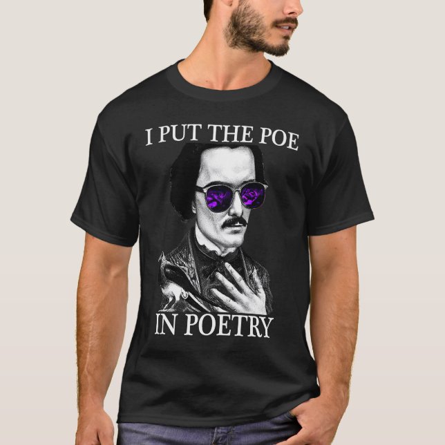 Camiseta Eu coloquei o POE na poesia de Poesia de Edgar All (Frente)