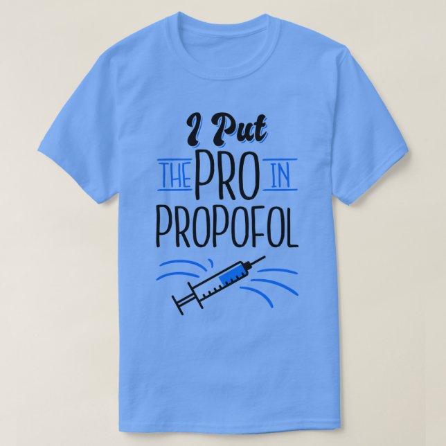 Camiseta Eu Coloquei O Pró Em Anestesiologi Médico Propofol (Frente do Design)