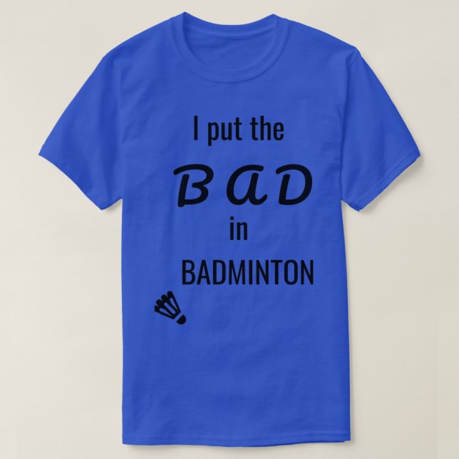 Camiseta Eu coloquei o ruim em badminton 18 (Frente do Design)