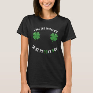 Camiseta Eu Coloquei O Triplo Ds St Paddys Dia Ofensivo Adu