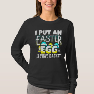 Camiseta Eu Coloquei Um Ovo De Páscoa Naquela Gravidez De C