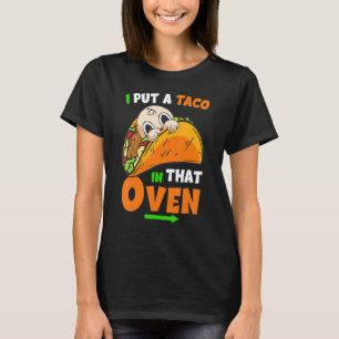 Camiseta Eu Coloquei Um Taco Naquela Parte De Oven Tacos Ci