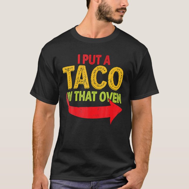 Camiseta Eu Coloquei Um Taco Naquele Cinco De Gravidez De F (Frente)