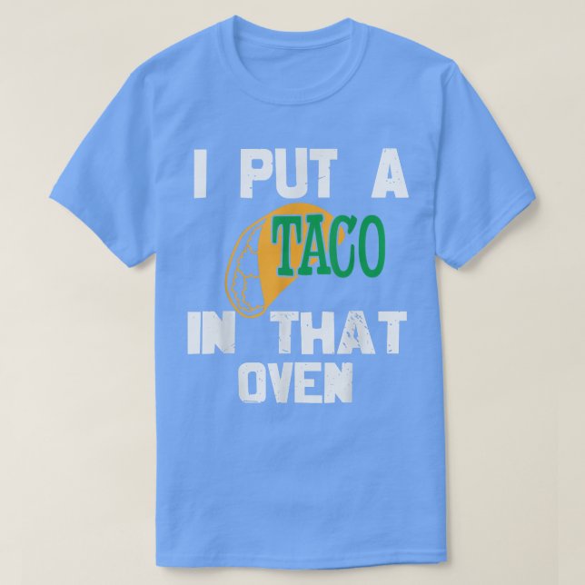 Camiseta Eu Coloquei Um Taco Naquele Cinco De Gravidez De F (Frente do Design)