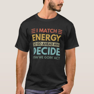 Camiseta Eu combino energia como vamos agir hoje