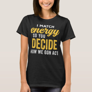 Camiseta Eu Combino Energia Então Você Decide Como Nós Nos