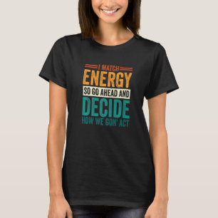 Camiseta Eu Combino Energia Para Que Você Decida