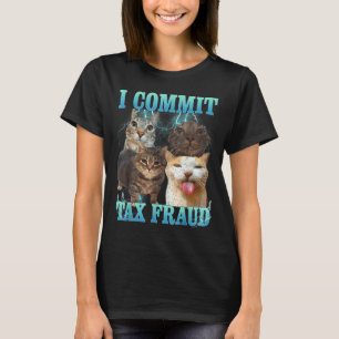 Camiseta Eu Cometo Fraude Fiscal Gato Engraçado Meme Bootle