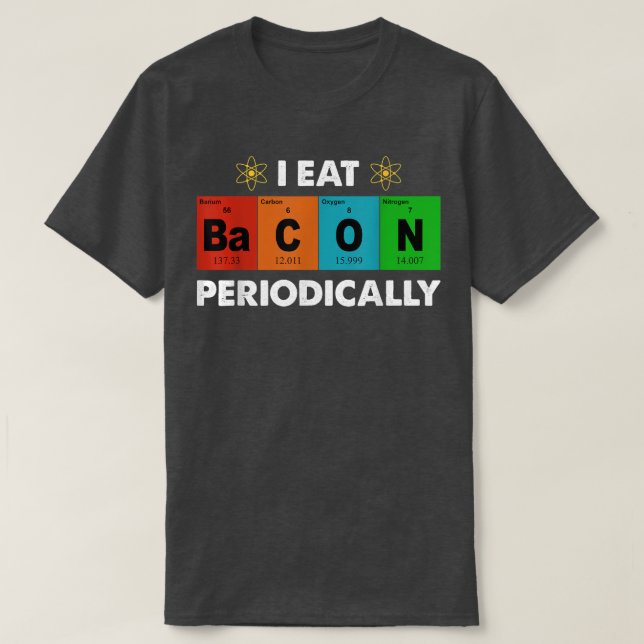 Camiseta Eu Comi Bacon Periodicamente Mesa Engraçado (Frente do Design)