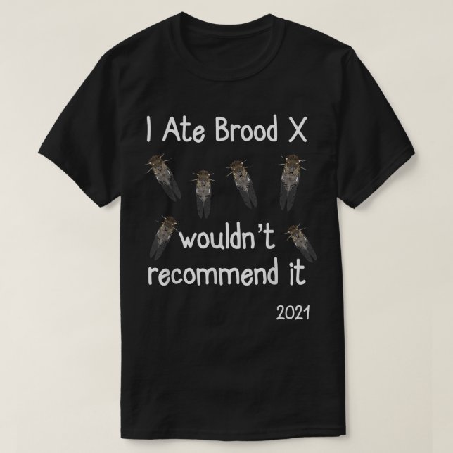 Camiseta Eu Comi Brood X Cicadas Engraçado Cicada Roupa (Frente do Design)