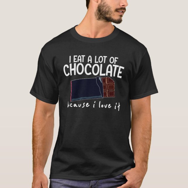Camiseta Eu Comi Muito Chocolate Porque Eu Amo (Frente)