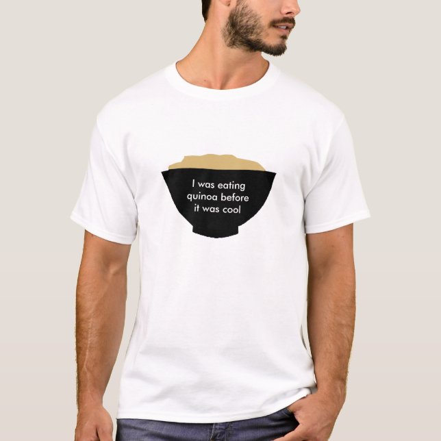 Camiseta Eu comi o quinoa antes que estêve legal (Frente)