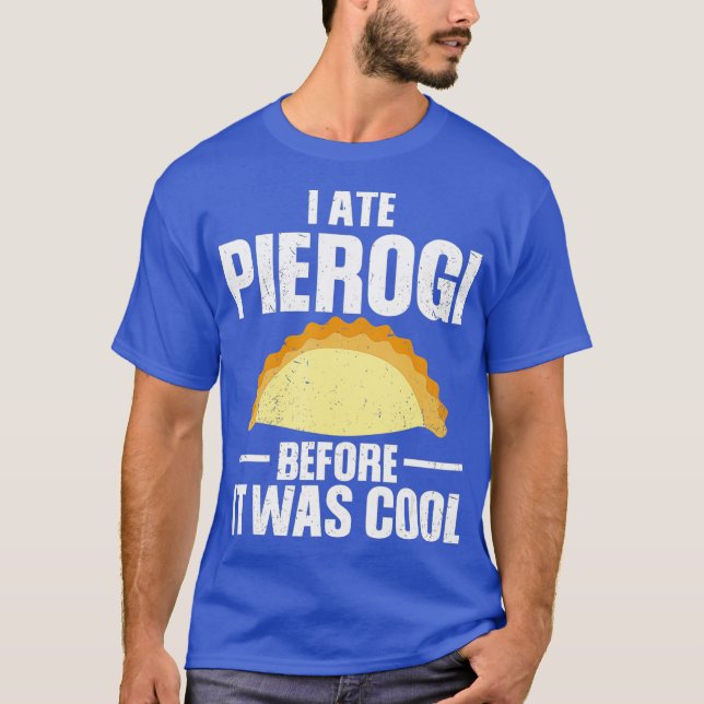 Camiseta Eu Comi Pierogi Antes De Ser Legal Comida De Polôn (Frente)