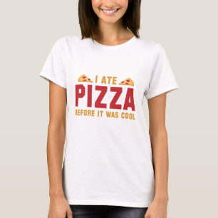 Camiseta Eu Comi Pizza Antes De Ser Legal
