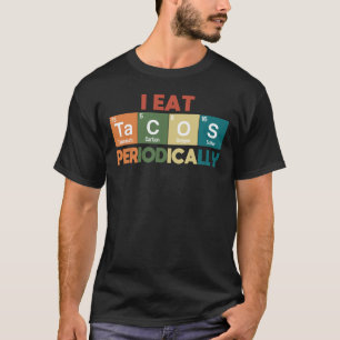 Camiseta Eu Comi Tacos Periodicamente O Pun T- Ciência Da Q