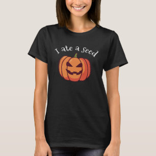 Camiseta Eu comi uma semente de abóbora no halloween espera