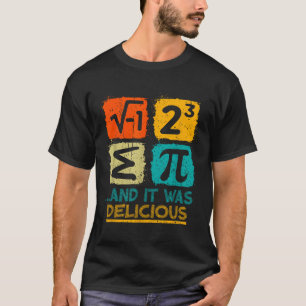 Camiseta Eu Comi Uma Torta E Era Delicioso Pi Day Engraçado