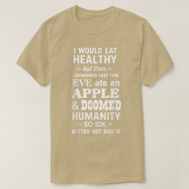 Camiseta Eu comia saudável, mas Eve comeu uma maçã (Frente do Design)