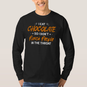 Camiseta Eu Como Chocolate Para Não Dar Socos Nas Pessoas N
