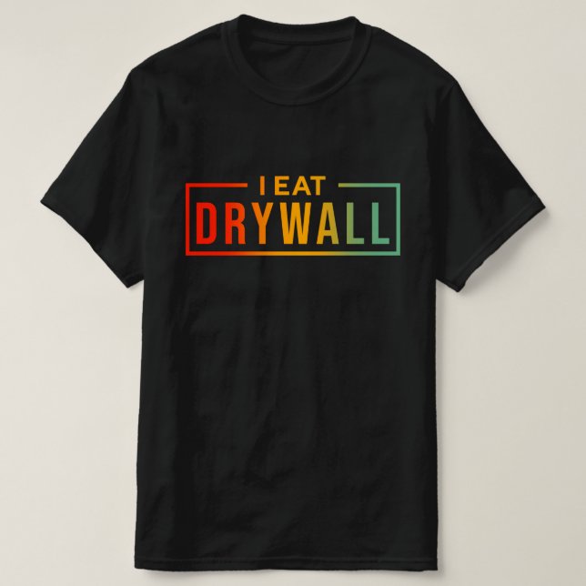 Camiseta Eu Como Drywall Engraçado Faculdade Engraçado Sarc (Frente do Design)