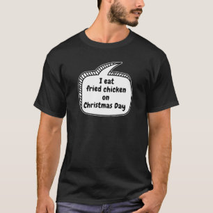 Camiseta Eu como frango frito no Dia de Natal Bolha de Disc