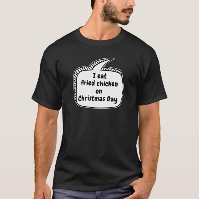 Camiseta Eu como frango frito no Dia de Natal Bolha de Disc (Frente)
