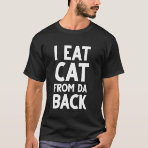 Camiseta Eu Como Gato De Trás - Humorístico Adulto Divertid
